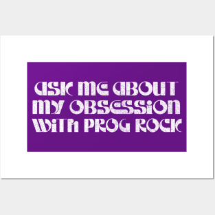 Ask Me About My Prog Rock Obsession Posters and Art